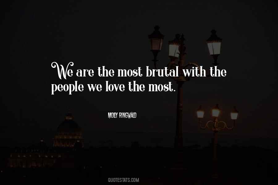 Quotes About Brutal Love #1712369