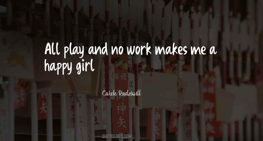 Quotes About All Work And No Play #1030607