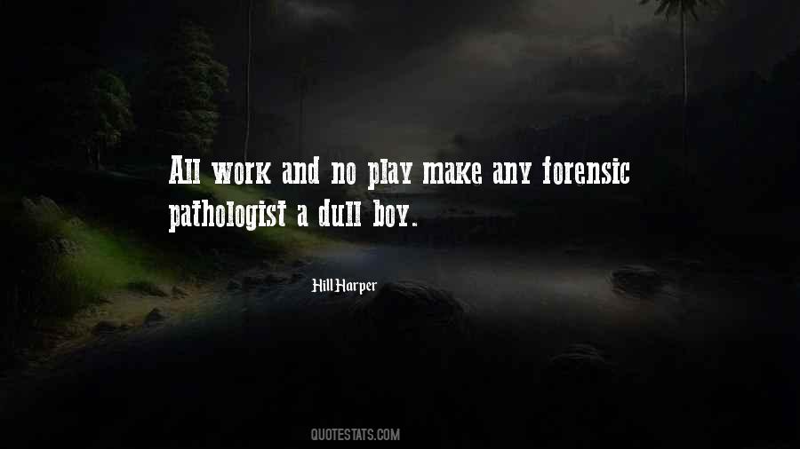 Quotes About All Work And No Play #205335