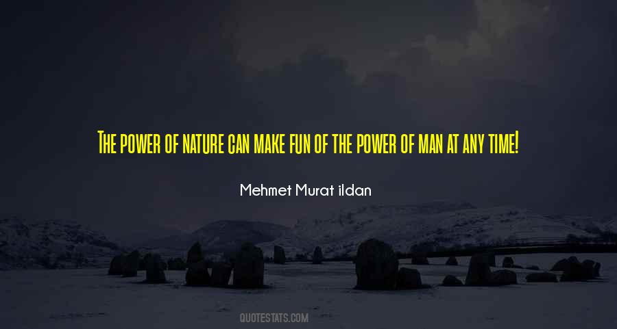 Quotes About Power Of Nature #1239085