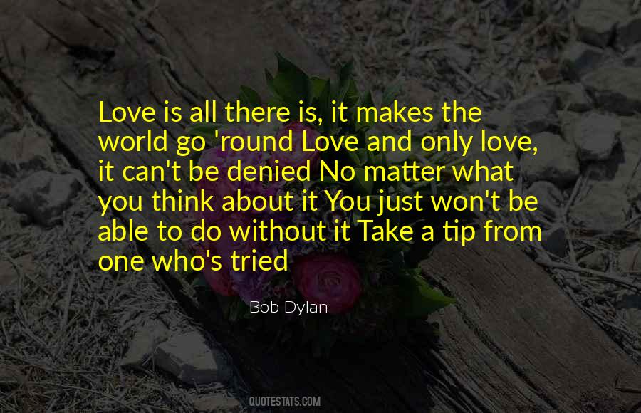 Quotes About Love Makes The World Go Round #1307466