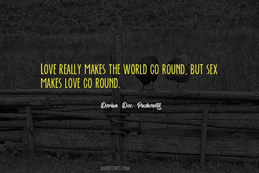 Quotes About Love Makes The World Go Round #1863336