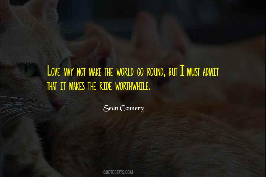 Quotes About Love Makes The World Go Round #229984