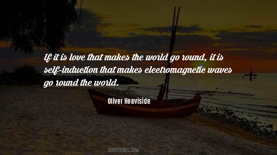 Quotes About Love Makes The World Go Round #42479