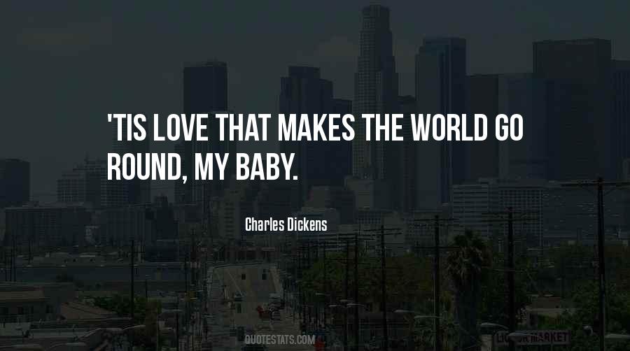 Quotes About Love Makes The World Go Round #656677