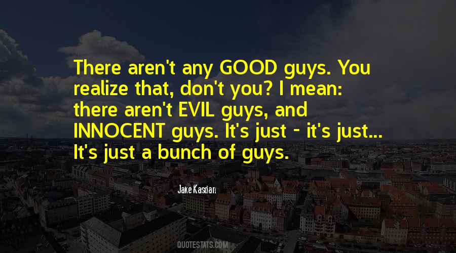 Quotes About Good Guys And Bad Guys #1003281
