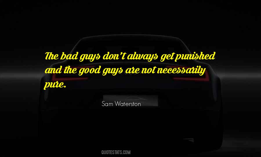 Quotes About Good Guys And Bad Guys #1548235