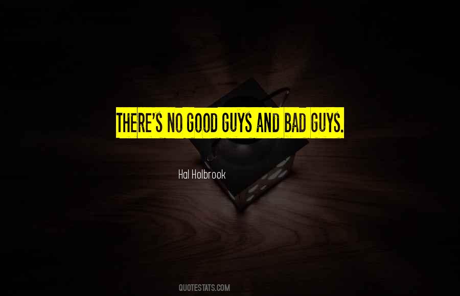 Quotes About Good Guys And Bad Guys #697853