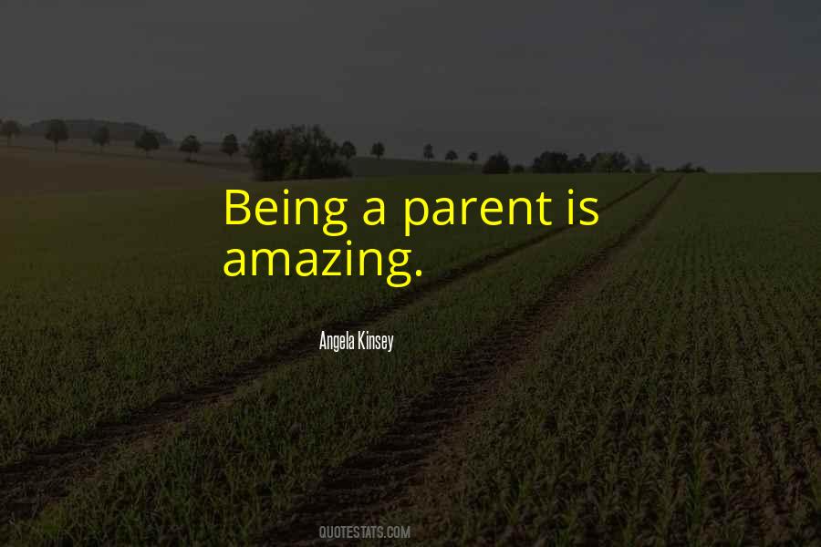 Quotes About Being A Parent #1606496