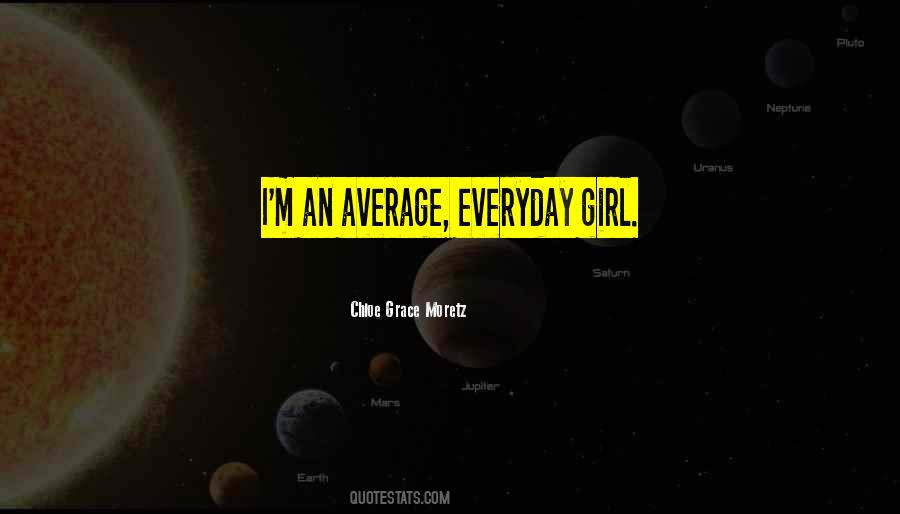 Quotes About Not Your Average Girl #1004577