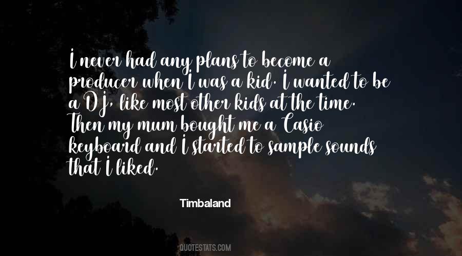 Timbaland's Quotes #1390044