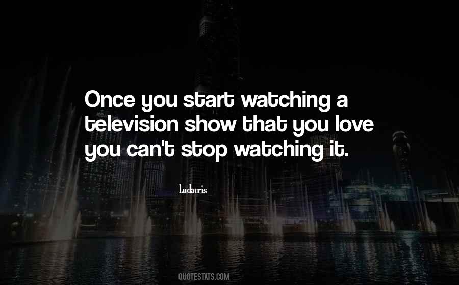 Quotes About Watching Too Much Television #67593