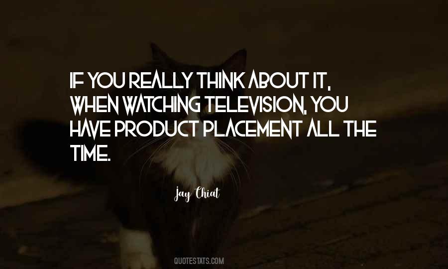 Quotes About Watching Too Much Television #73727