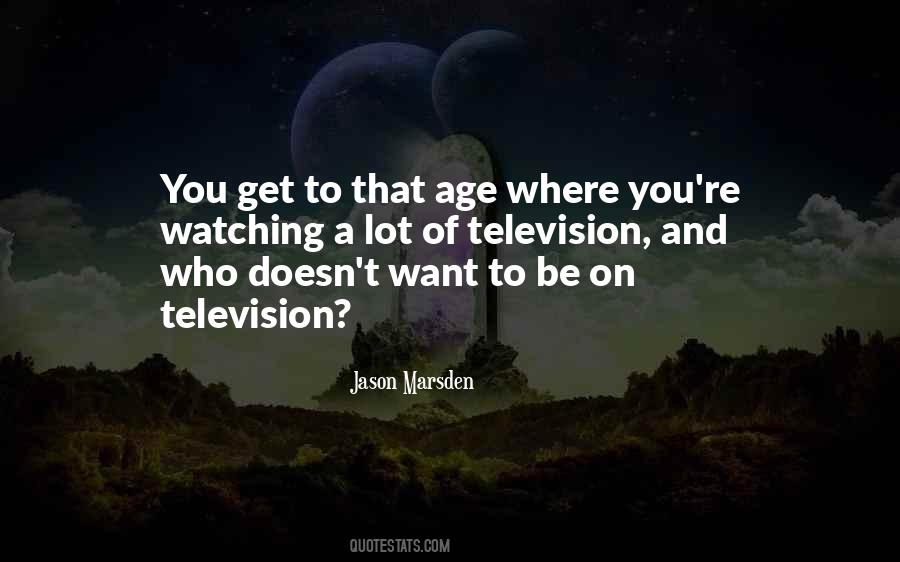 Quotes About Watching Too Much Television #75817