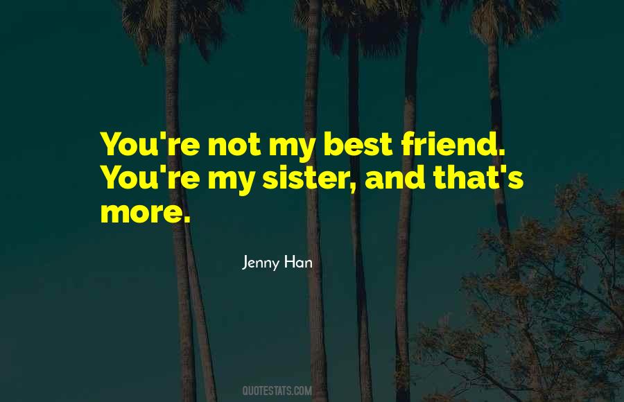 Quotes About Sister Best Friend #353239