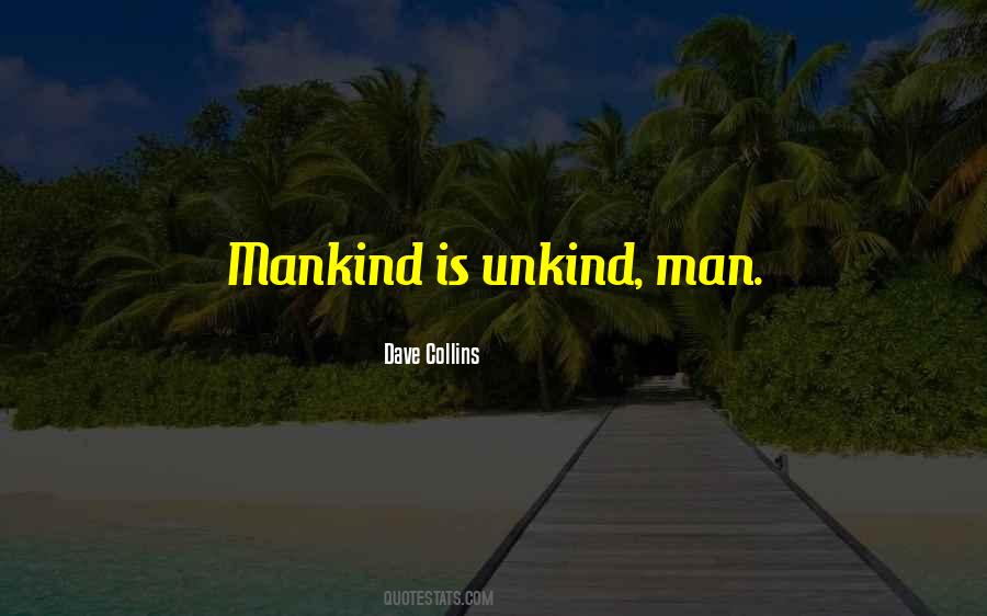 Quotes About Unkind Man #619786