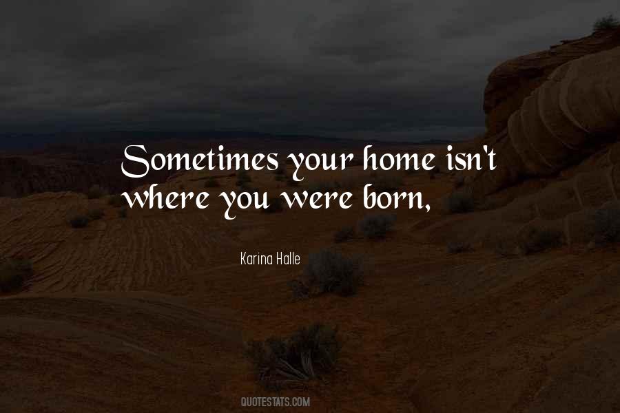 Quotes About Where You Were Born #921586