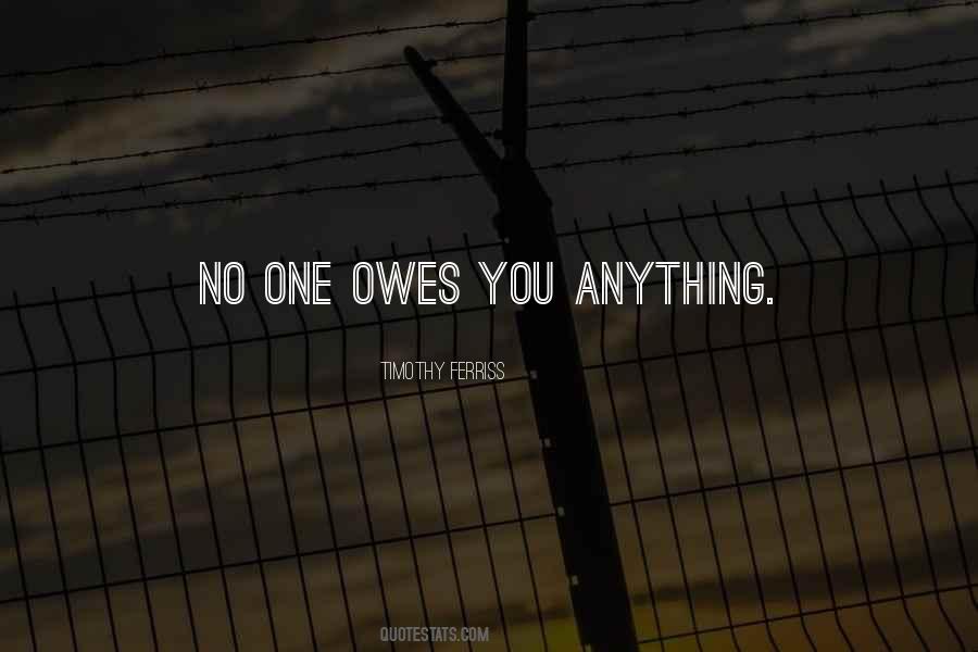 Quotes About No One Owes You Anything #1427362