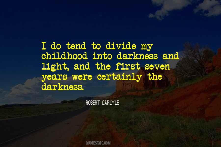 Quotes About Light Into Darkness #13980