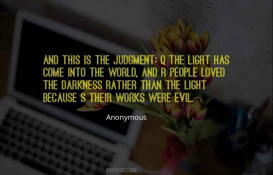 Quotes About Light Into Darkness #222308