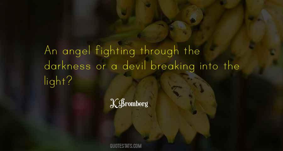 Quotes About Light Into Darkness #2622