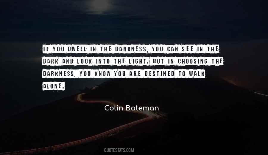 Quotes About Light Into Darkness #629225