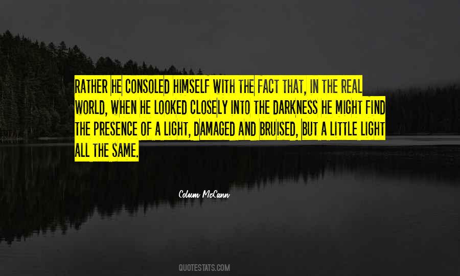 Quotes About Light Into Darkness #731774