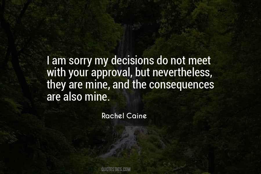 Quotes About Choices Decisions And Consequences #1080415