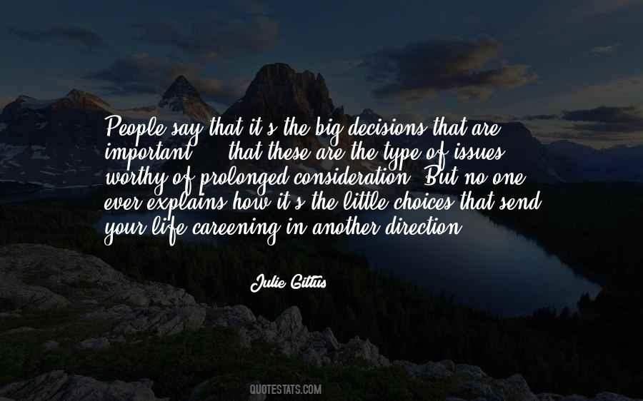 Quotes About Choices Decisions And Consequences #1560315