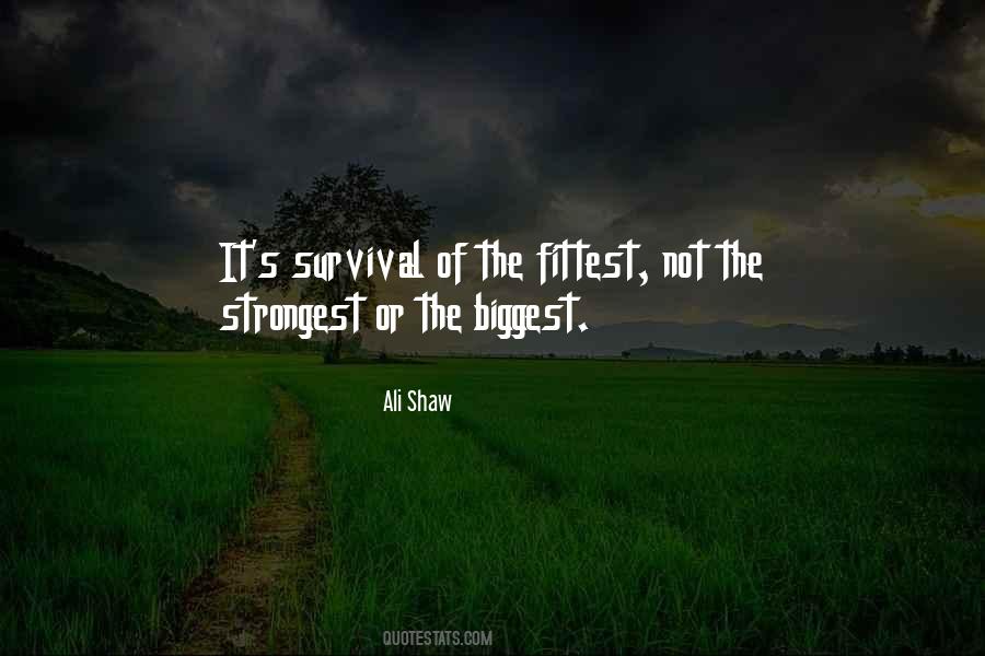 Quotes About Survival Of The Fittest #1130654