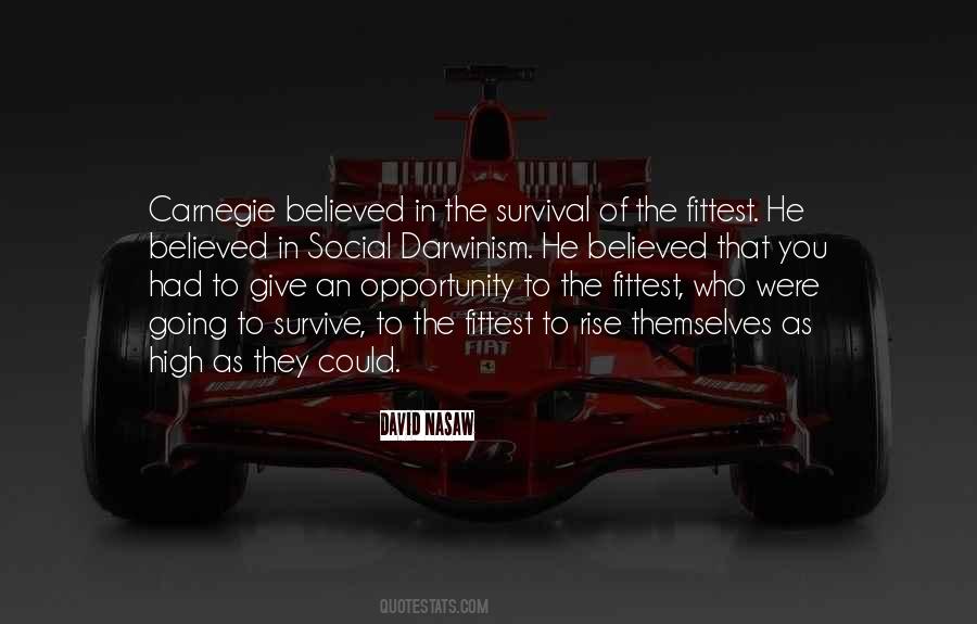Quotes About Survival Of The Fittest #353956