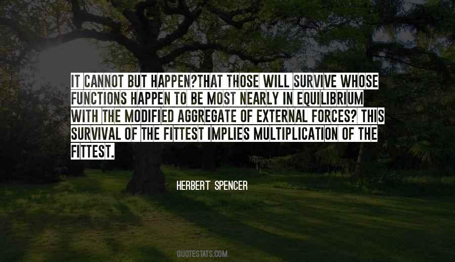 Quotes About Survival Of The Fittest #473724