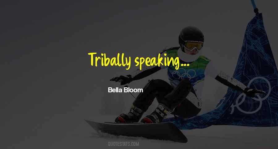 Tribally Quotes #1246502