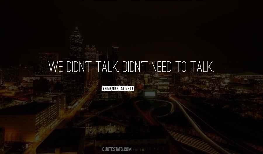 Quotes About Need To Talk #1086470