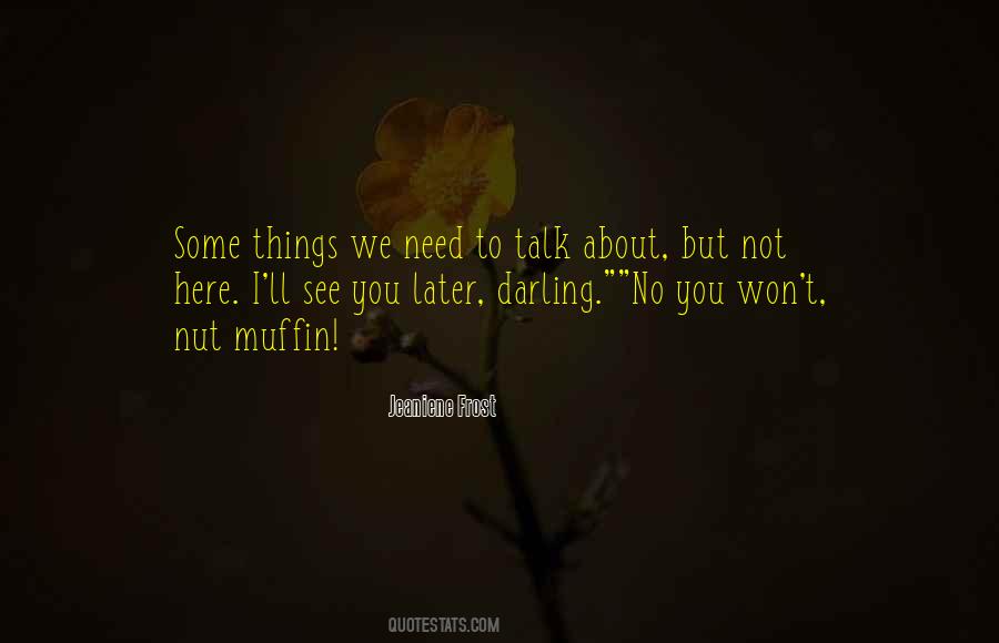 Quotes About Need To Talk #1270311