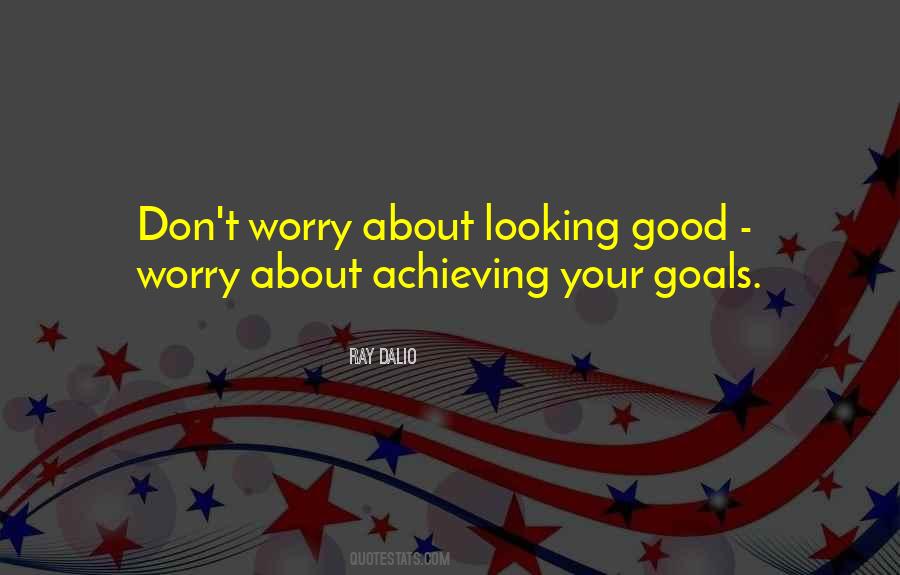 Quotes About Achieving Your Goals #1220661