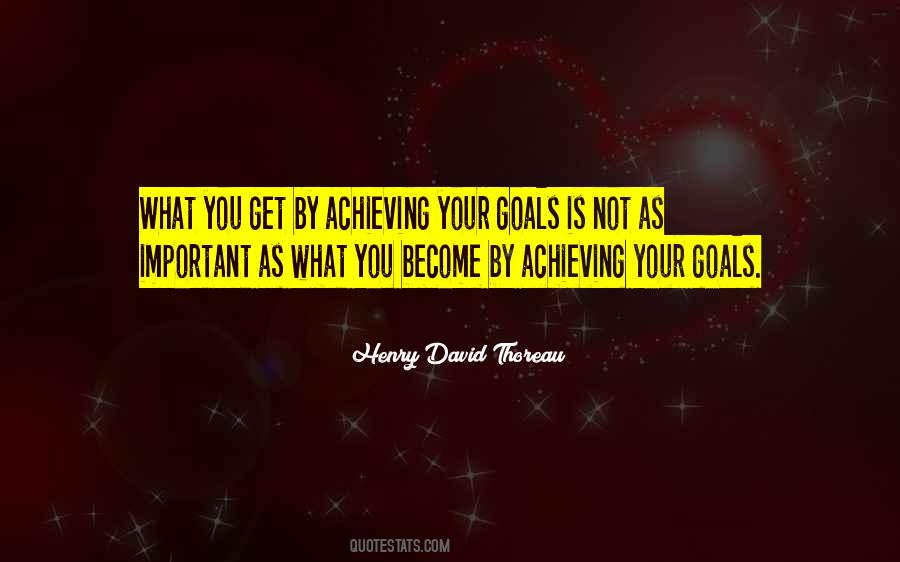 Quotes About Achieving Your Goals #1318305