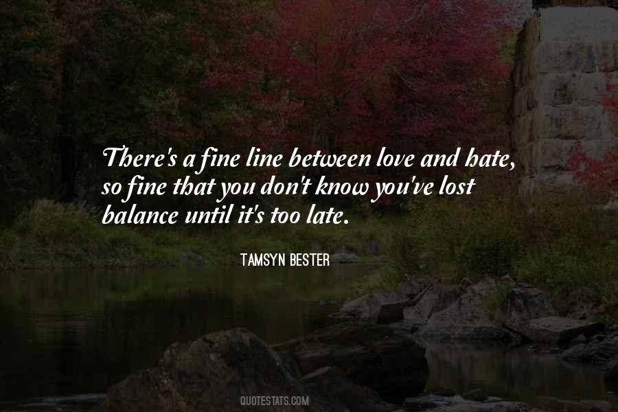 Top 13 Quotes About Fine Line Between Love And Hate: Famous Quotes &  Sayings About Fine Line Between Love And Hate