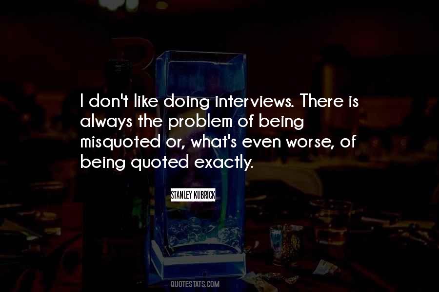 Quotes About Being Misquoted #1336623
