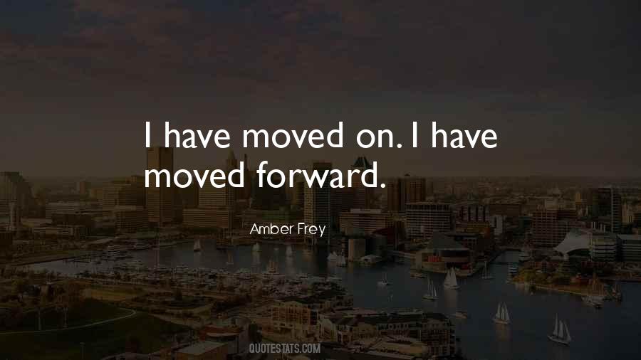 Quotes About I've Moved On #187043