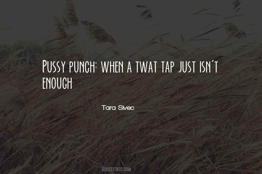 Twat Quotes #313994