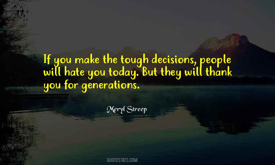 Quotes About Decisions You Make Today #1765871