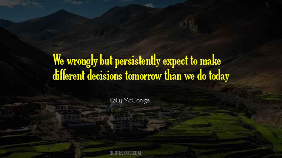 Quotes About Decisions You Make Today #384775