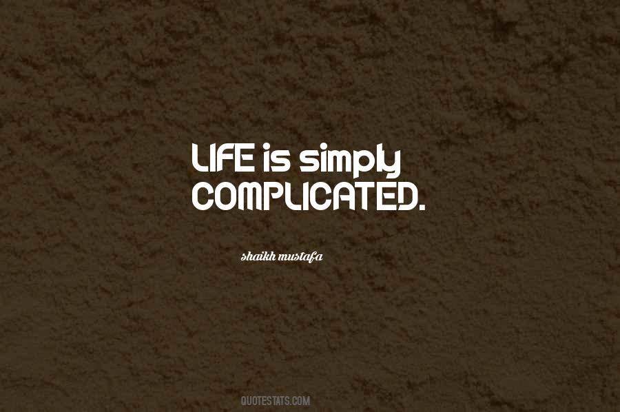 Quotes About Complicated Things In Life #27317