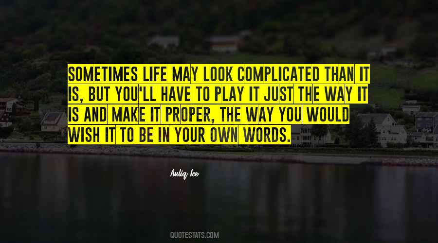 Quotes About Complicated Things In Life #28556