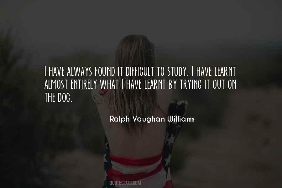 Quotes About I Have Learnt #1121391