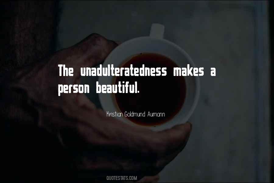 Unadulteratedness Quotes #1099357