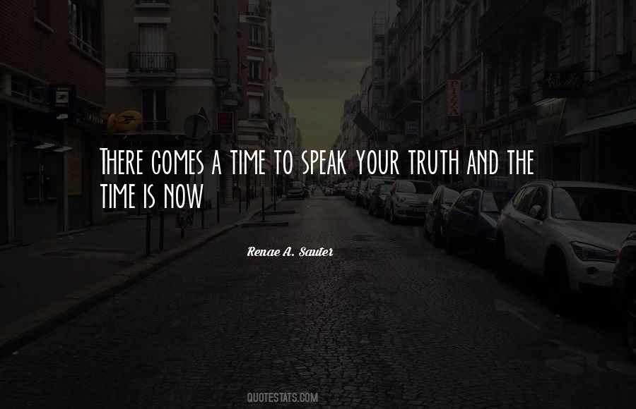 Quotes About The Time Is Now #1141563