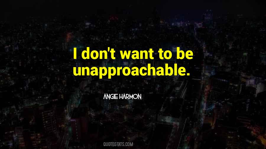 Unapproachable Quotes #811321