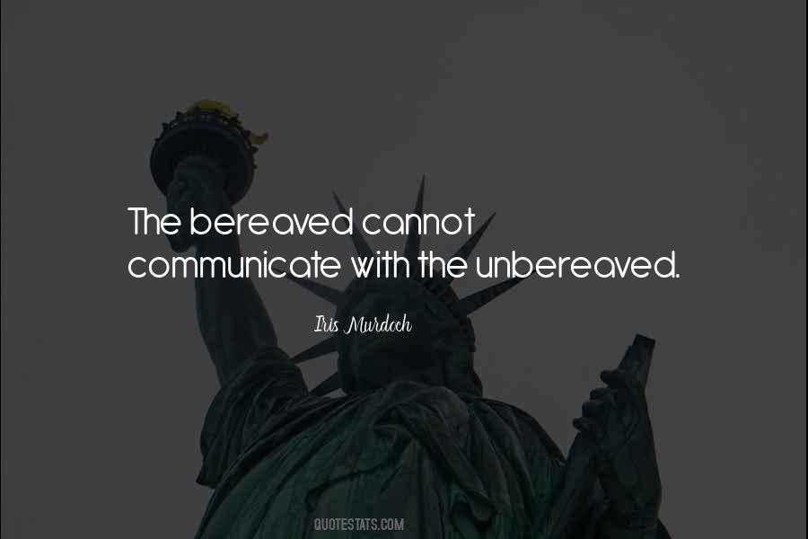 Unbereaved Quotes #221843